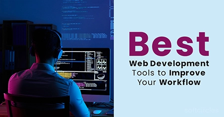 15 Best Web Development Tools to Improve Your Workflow