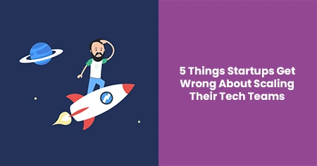 mistakes-scaling-tech-teams