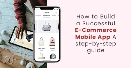 how-to-build-a-sSuccessful-e-commerce-mobile-app-a-step-by-step-guide