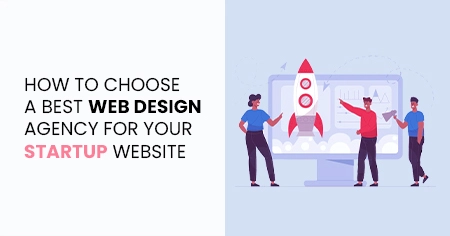 How to choose a best web design agency for your startup website