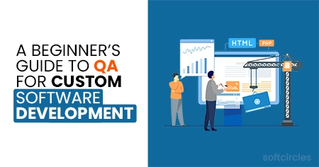 a-beginner-guide-to-qa-for-custom-software-development