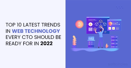 Top 10 Latest Trends in web technology Every CTO Should Be Ready for in 2022