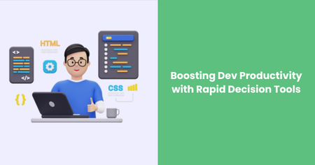 boosting-dev-productivity-with-rapid-decision-tools