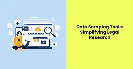 data-scraping-tools-simplifying-legal-research