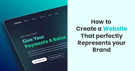 How to Create a Website That perfectly Represents your Brand