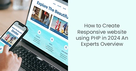 How to Create Responsive website using PHP in 2024 An Experts Overview