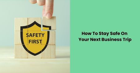 how-to-stay-safe-on-your-next-business-trip