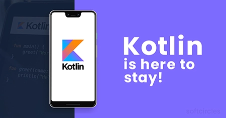 Kotlin – Google’s language of choice for Android App Development
