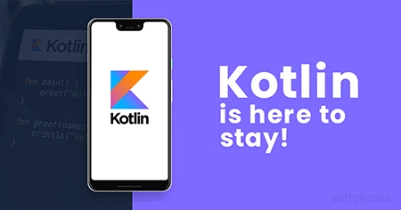 Kotlin – Google’s language of choice for Android App
                  Development