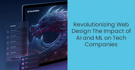 Revolutionizing Web Design The Impact of AI and ML on Tech Companies