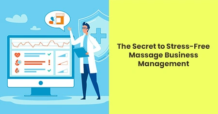 The Secret to Stress-Free Massage Business Management