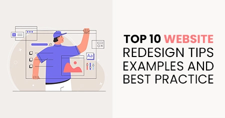 Top 10 Website Redesign Tips, Examples, and Best Practices
